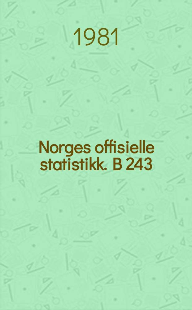 Norges offisielle statistikk. B 243