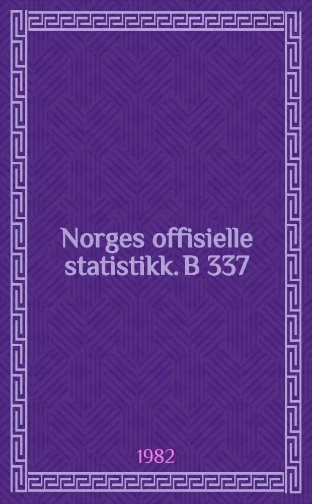 Norges offisielle statistikk. B 337