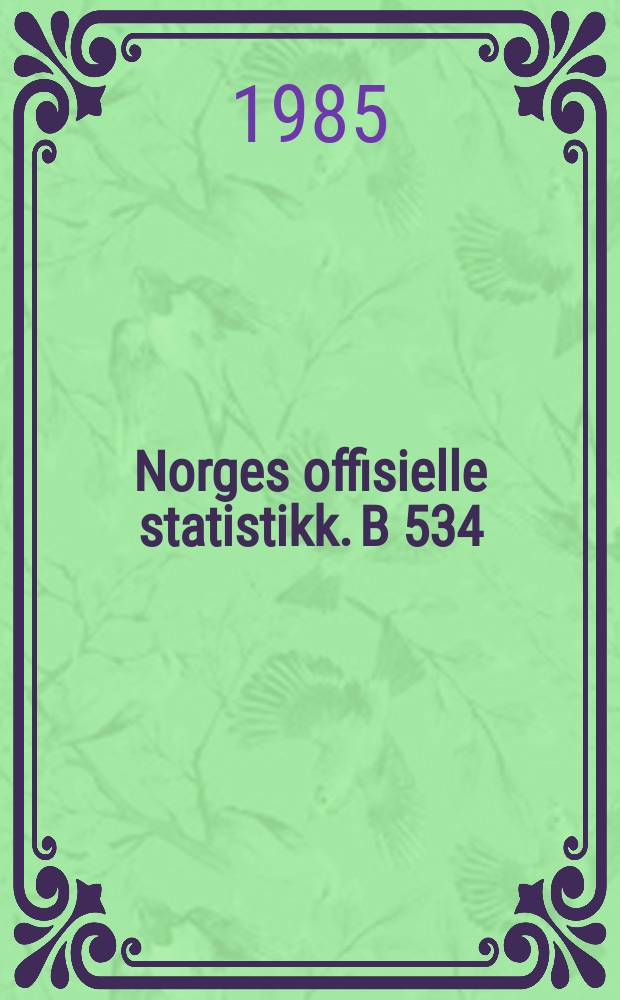 Norges offisielle statistikk. B 534