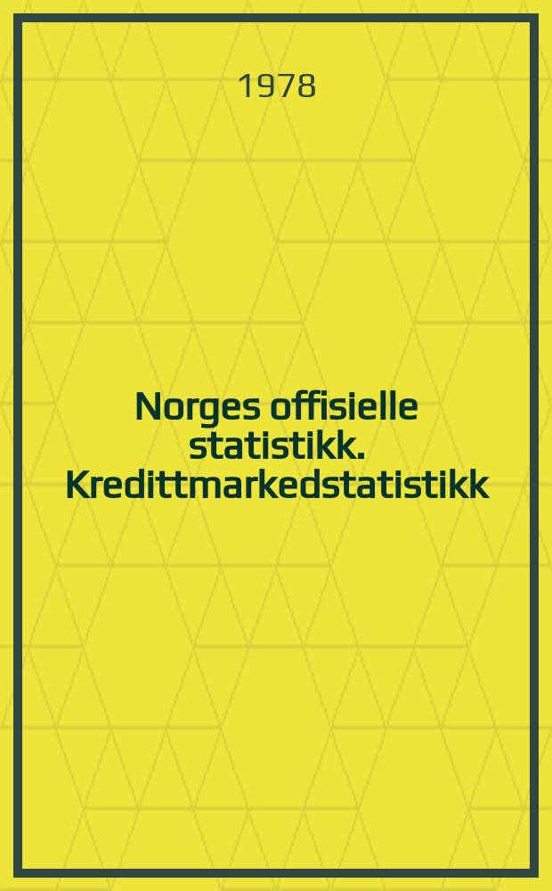 Norges offisielle statistikk. Kredittmarkedstatistikk