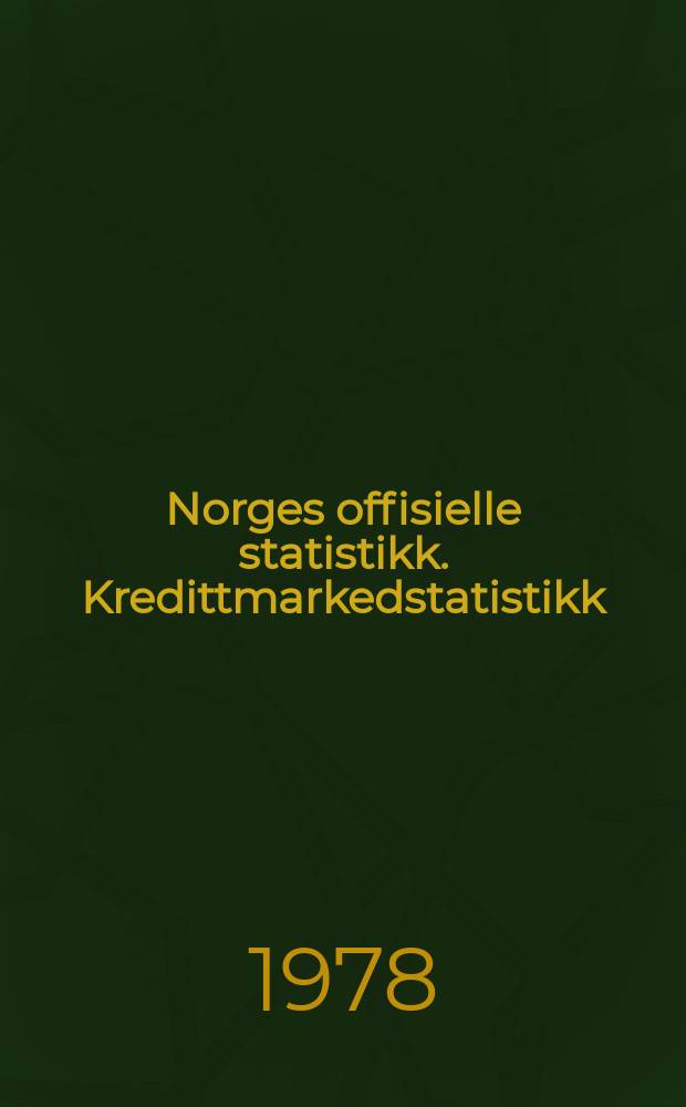 Norges offisielle statistikk. Kredittmarkedstatistikk