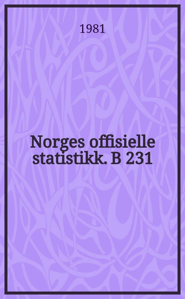 Norges offisielle statistikk. B 231