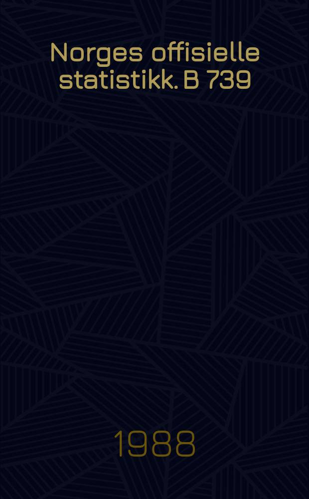 Norges offisielle statistikk. B 739