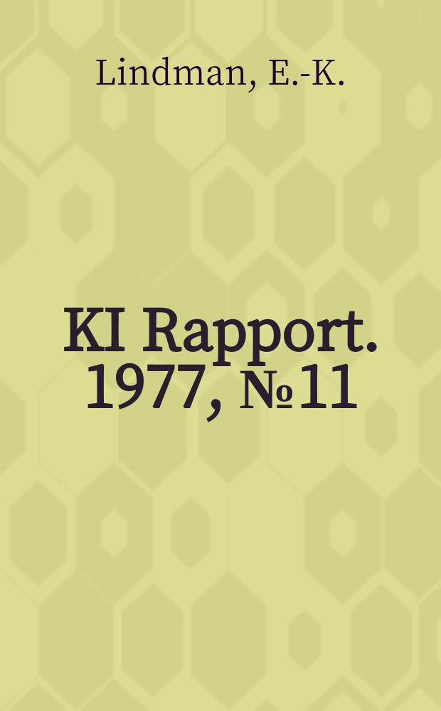 KI Rapport. 1977, №11 : Invändiga ytbeläggningar för rör av stål...