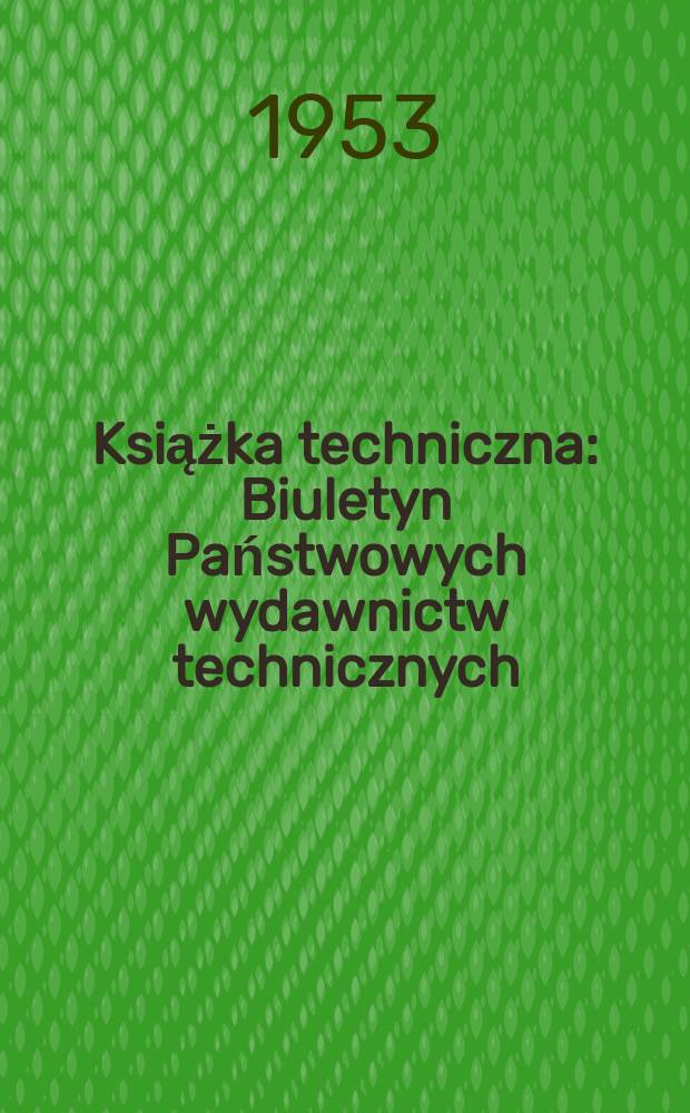 Książka techniczna : Biuletyn Państwowych wydawnictw technicznych