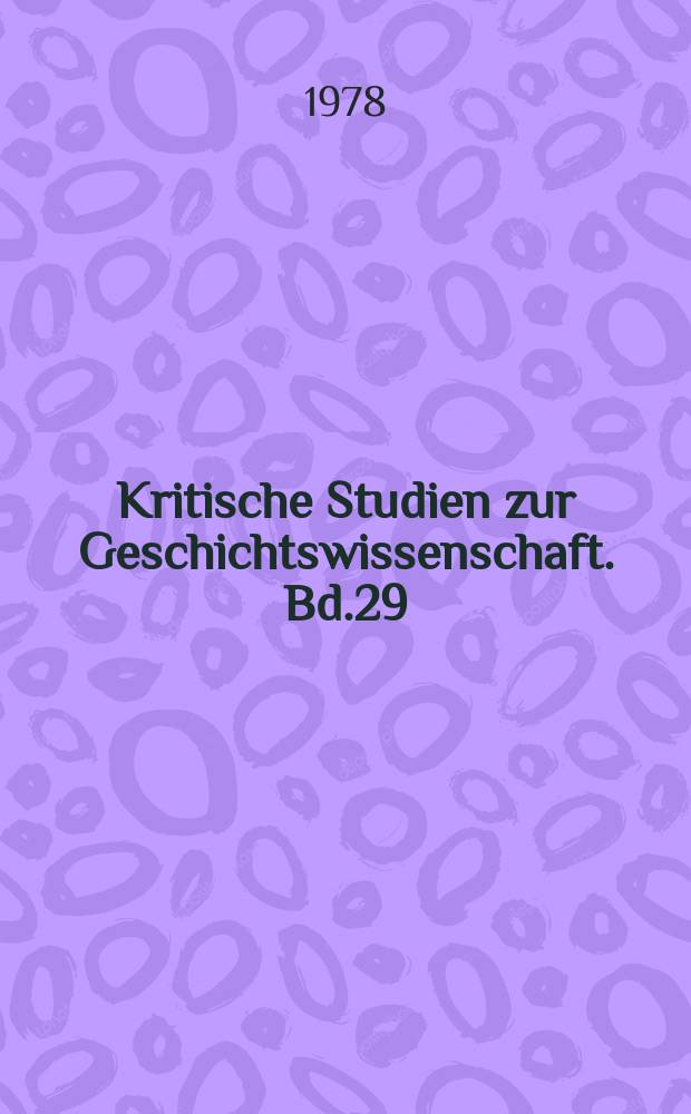 Kritische Studien zur Geschichtswissenschaft. Bd.29 : Arbeiterschaft und industrielle...
