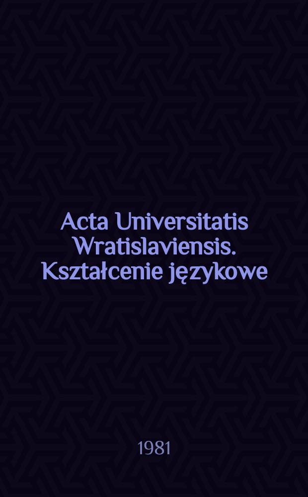 Acta Universitatis Wratislaviensis. Kształcenie językowe