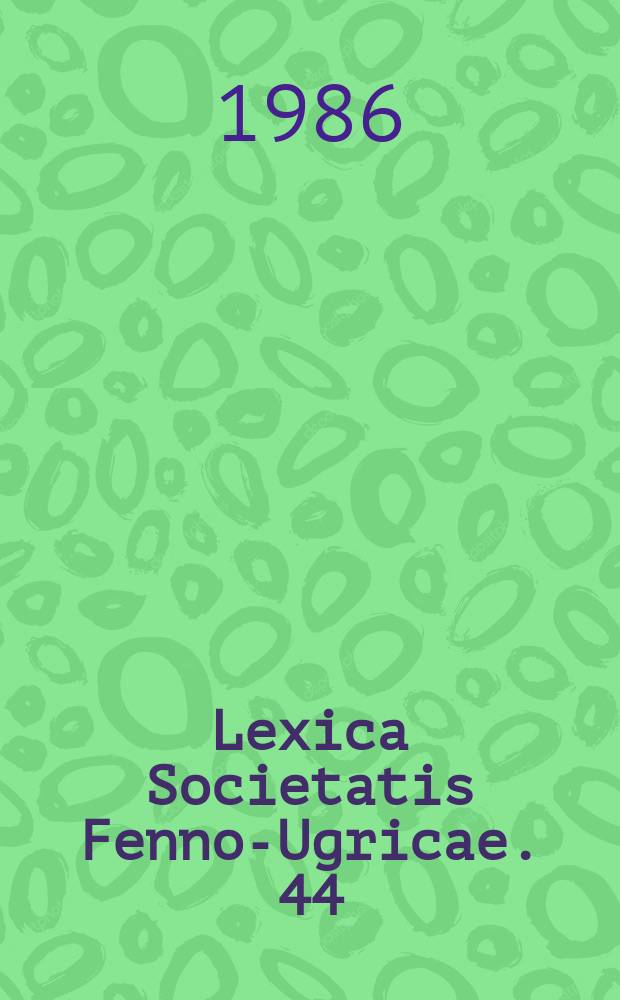 Lexica Societatis Fenno-Ugricae. 44 = Lexica Societatis Fenno-Ugricae. 9, 2 : Lyydiläismurteiden käänteissanasto