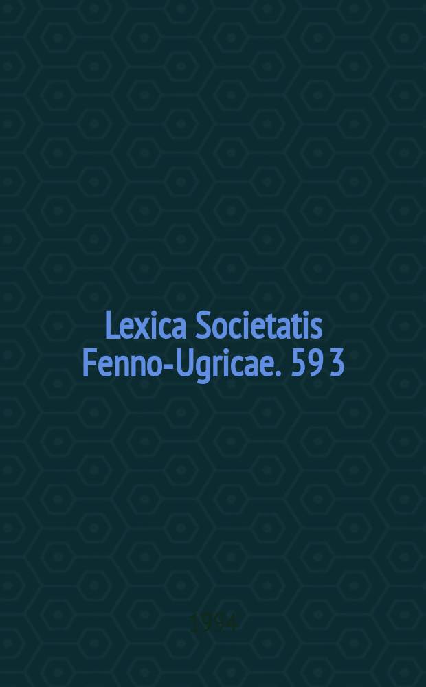 Lexica Societatis Fenno-Ugricae. 59[3] = Lexica Societatis Fenno-Ugricae. 23, 3 : Mordwinisches W&ouml;rterbuch