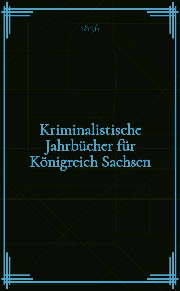 Kriminalistische Jahrbücher für Königreich Sachsen