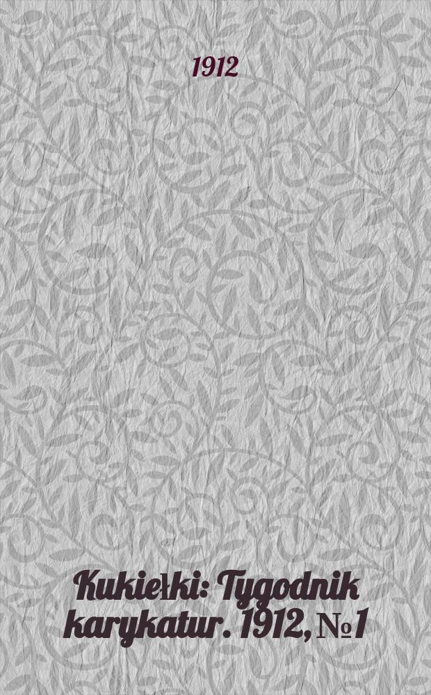 Kukiełki : Tygodnik karykatur. 1912, №1 : (1 grud.)