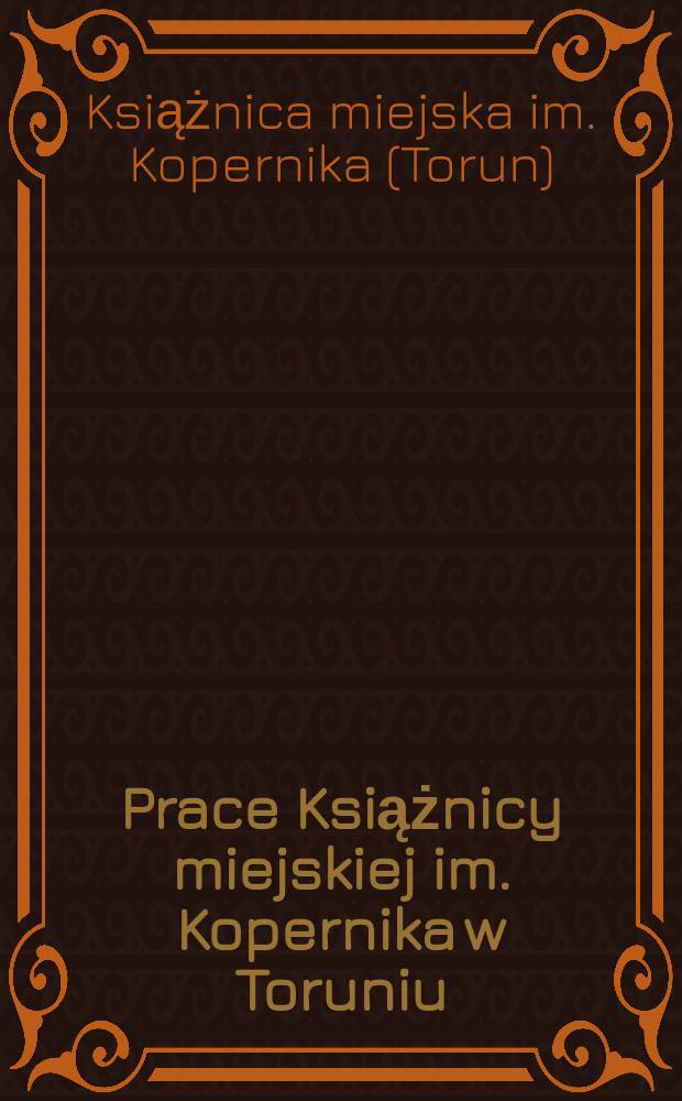 Prace Książnicy miejskiej im. Kopernika w Toruniu