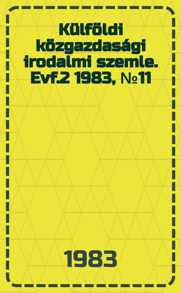 Külföldi közgazdasági irodalmi szemle. Evf.2 1983, №11
