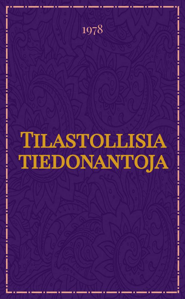 Tilastollisia tiedonantoja : Julkaissut Tilastollinen päätoimisto. 60 : (Tilastotietoja taiteesta, tiedonvälityksestä, vapaa-ajasta, urheilusta ja nuorisotoiminnasta vuosilta 1930-1977)