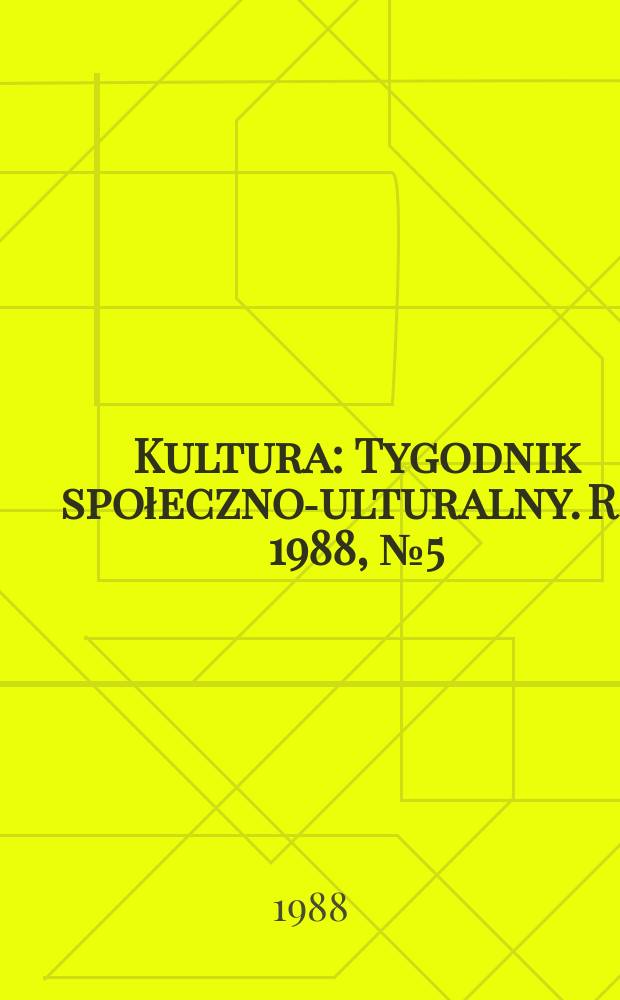 Kultura : Tygodnik społeczno -kulturalny. R.4 1988, №5(140)