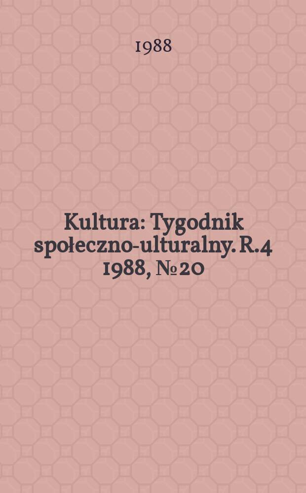 Kultura : Tygodnik społeczno -kulturalny. R.4 1988, №20(155)