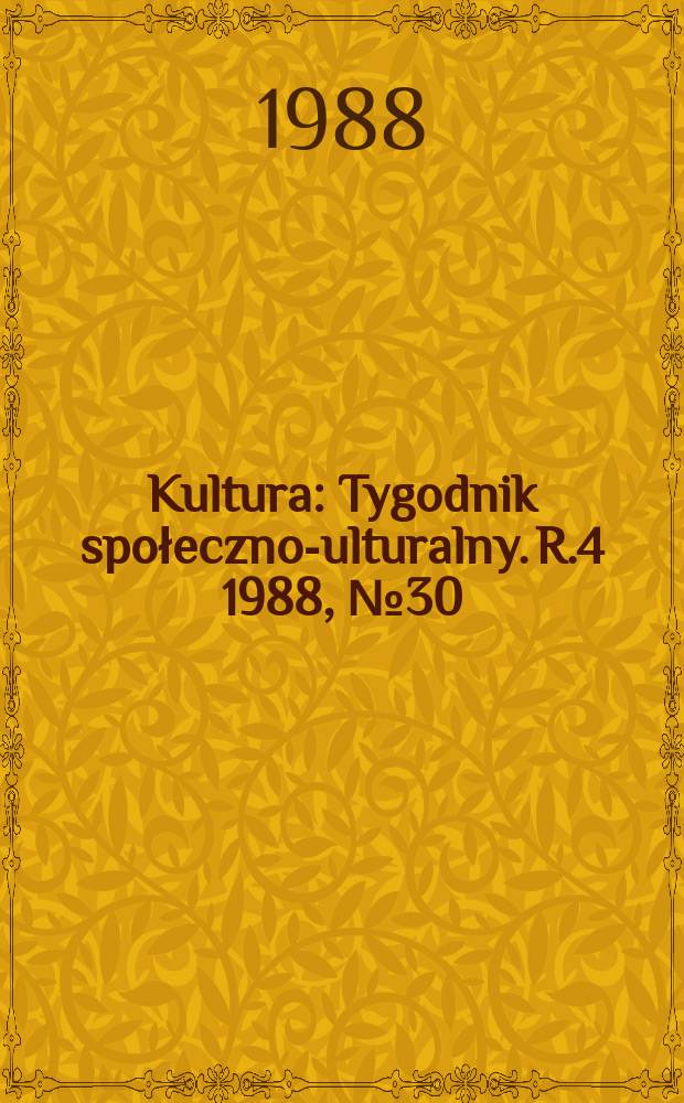 Kultura : Tygodnik społeczno -kulturalny. R.4 1988, №30(165)
