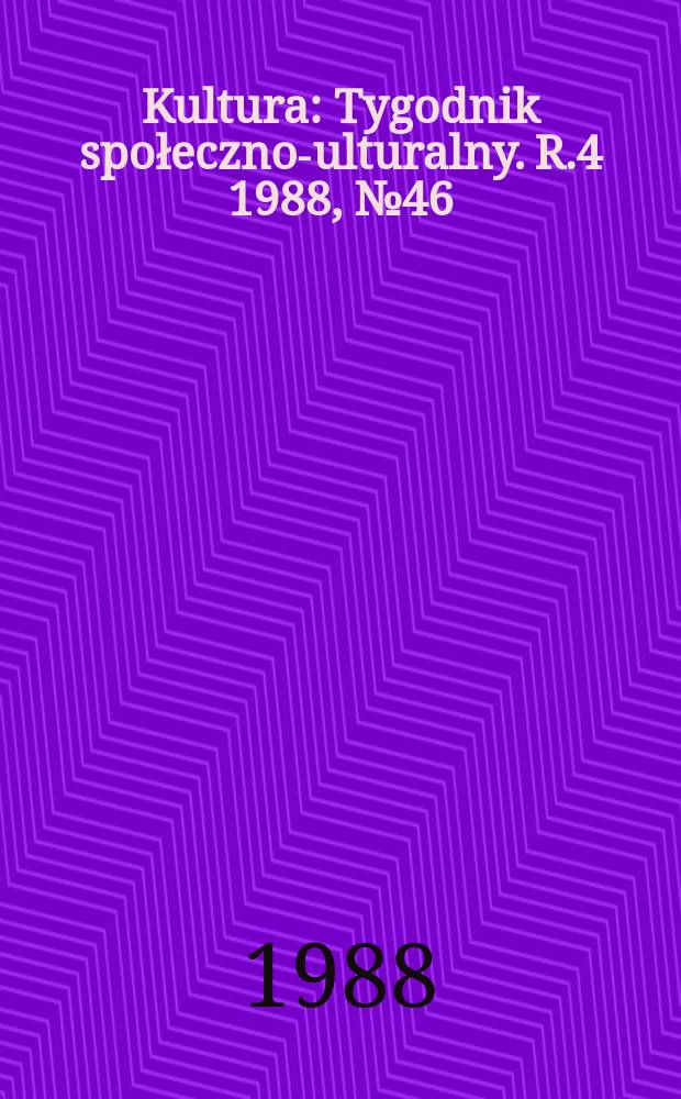 Kultura : Tygodnik społeczno -kulturalny. R.4 1988, №46(181)