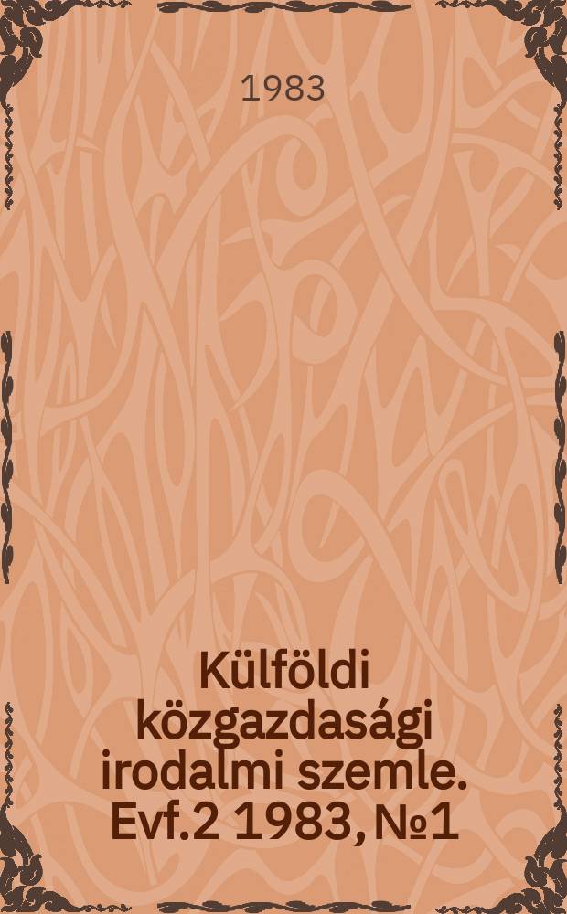 Külföldi közgazdasági irodalmi szemle. Evf.2 1983, №1