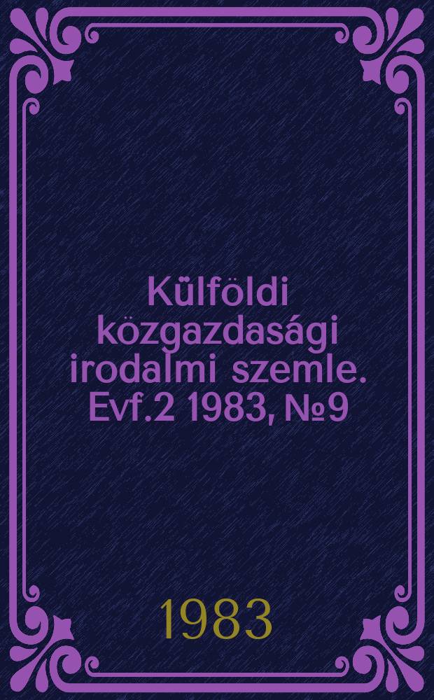 Külföldi közgazdasági irodalmi szemle. Evf.2 1983, №9