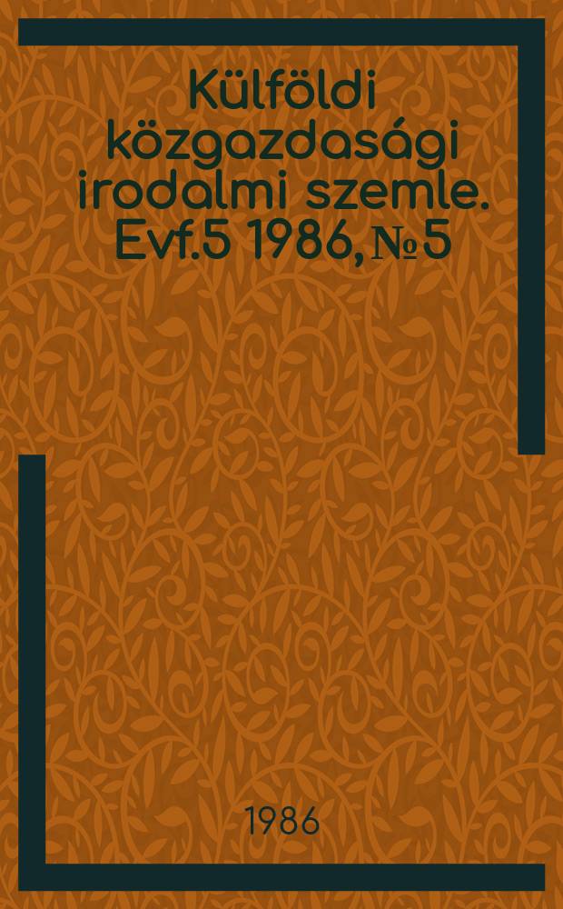 Külföldi közgazdasági irodalmi szemle. Evf.5 1986, №5