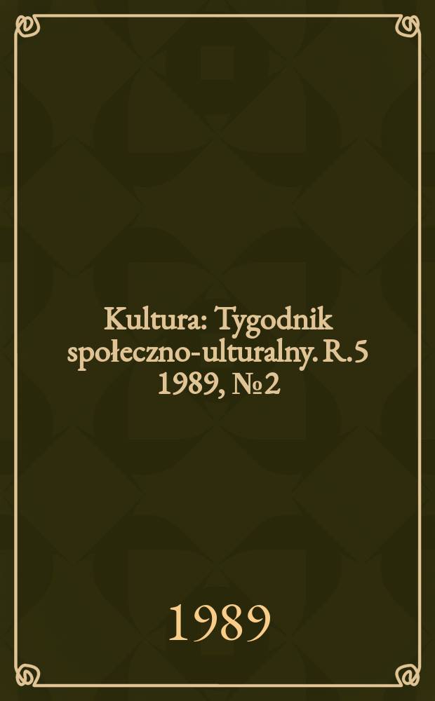 Kultura : Tygodnik społeczno -kulturalny. R.5 1989, №2(187)