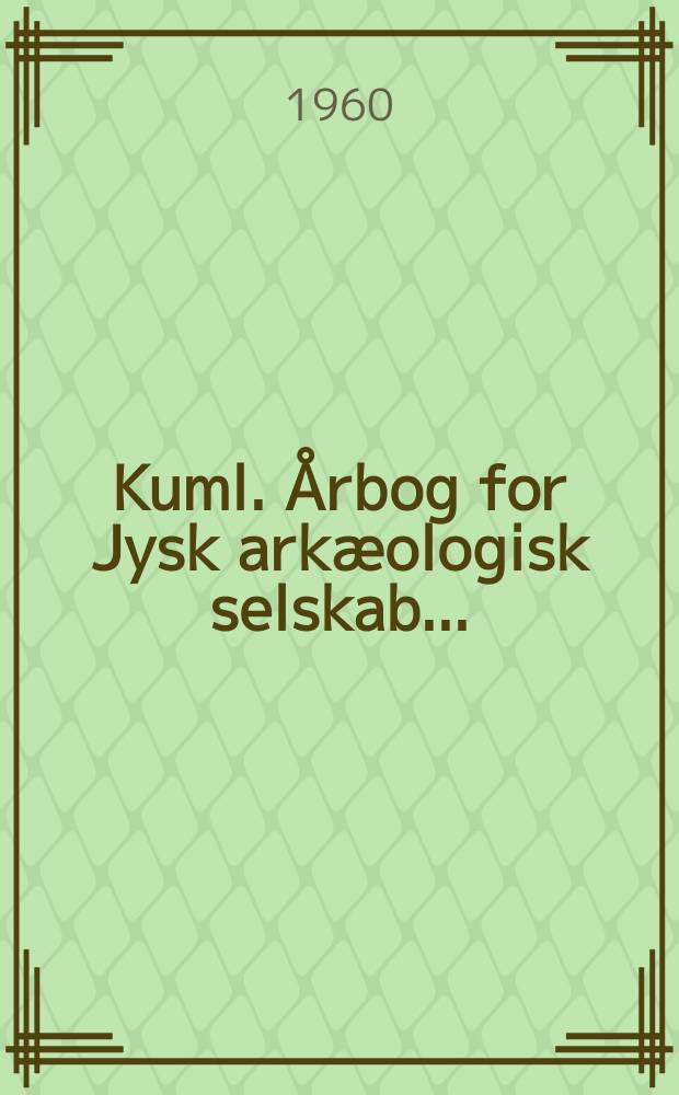 Kuml. Årbog for Jysk arkæologisk selskab ...