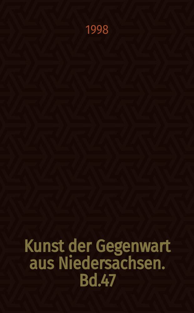 Kunst der Gegenwart aus Niedersachsen. Bd.47 : Johannes Brus