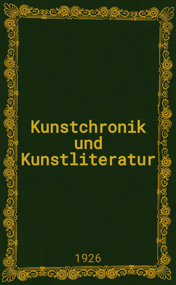 Kunstchronik und Kunstliteratur : Beilage zur Zeitschrift für bildende Kunst