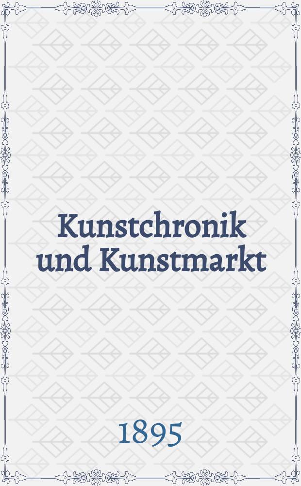 Kunstchronik und Kunstmarkt : Wochenschrift für Kenner und Sammler. Jg.6 1894/1895, №29