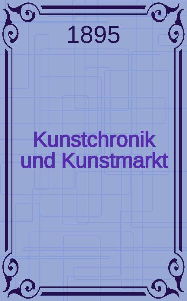 Kunstchronik und Kunstmarkt : Wochenschrift für Kenner und Sammler. Jg.7 1895/1896, №8