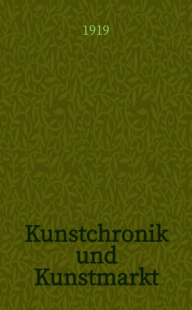 Kunstchronik und Kunstmarkt : Wochenschrift für Kenner und Sammler. Jg.54(30) 1918/1919, №43