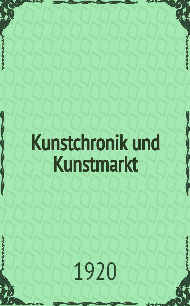 Kunstchronik und Kunstmarkt : Wochenschrift für Kenner und Sammler. Jg.55(31) 1919/1920, №15