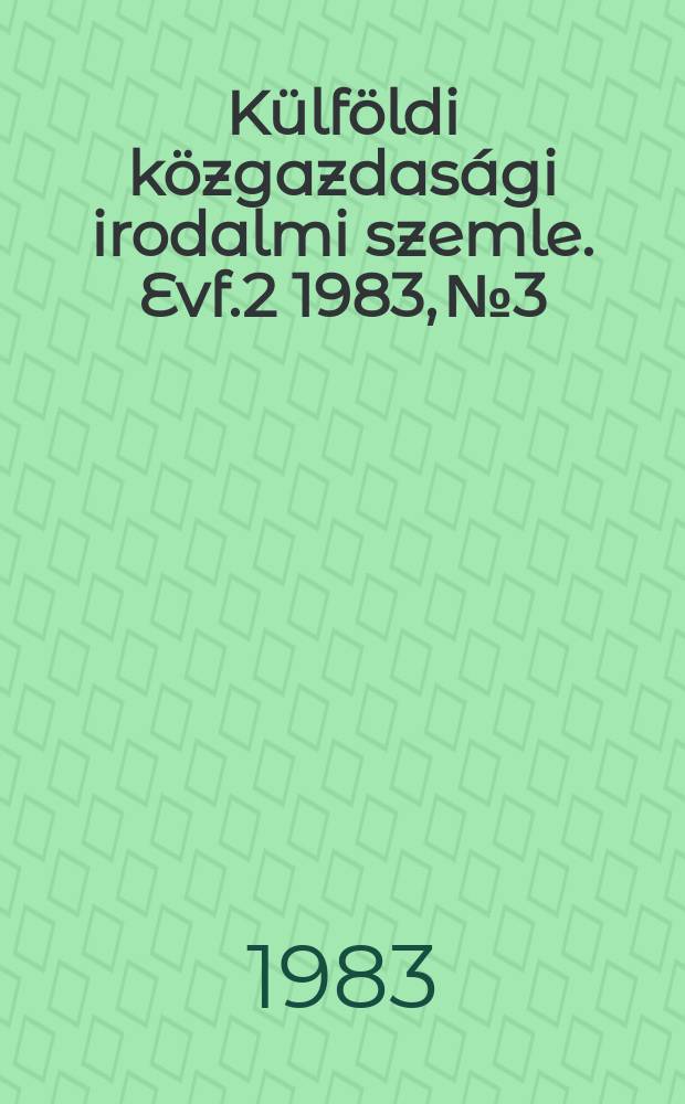 Külföldi közgazdasági irodalmi szemle. Evf.2 1983, №3