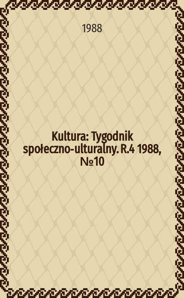 Kultura : Tygodnik społeczno -kulturalny. R.4 1988, №10(145)