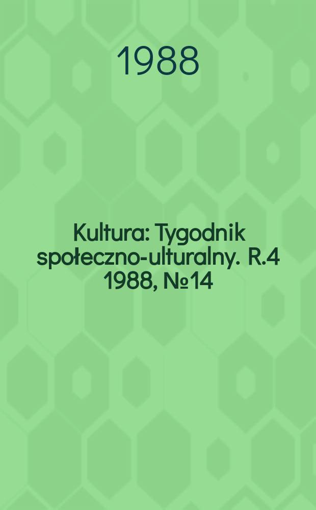 Kultura : Tygodnik społeczno -kulturalny. R.4 1988, №14(149)