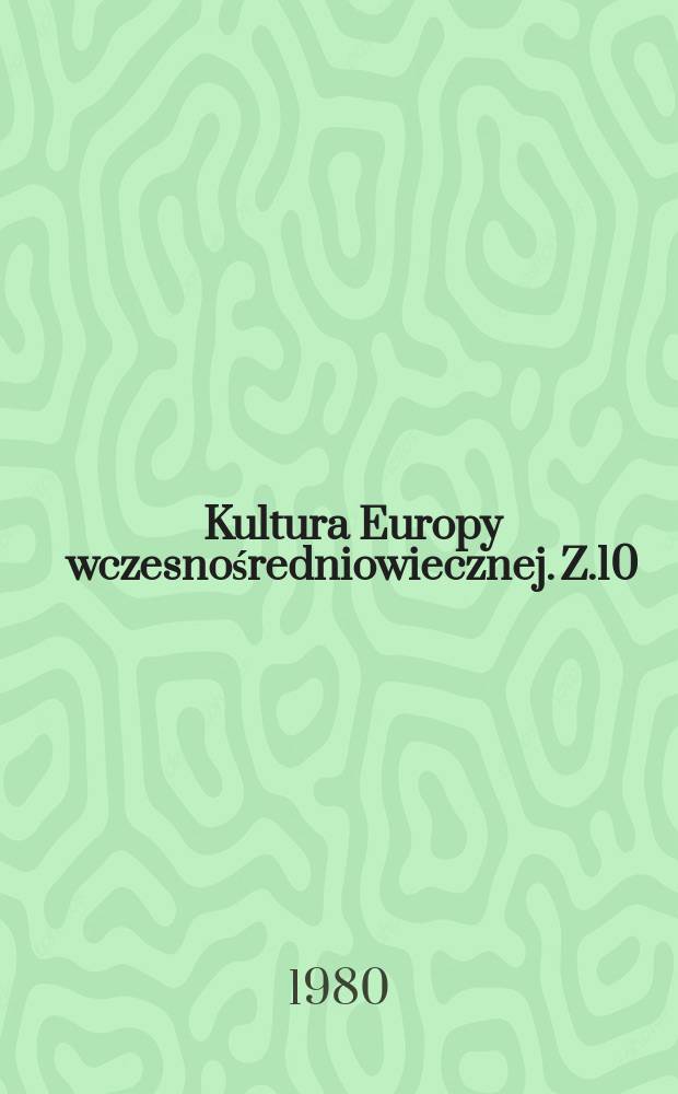 Kultura Europy wczesnośredniowiecznej. Z.10 : Italia