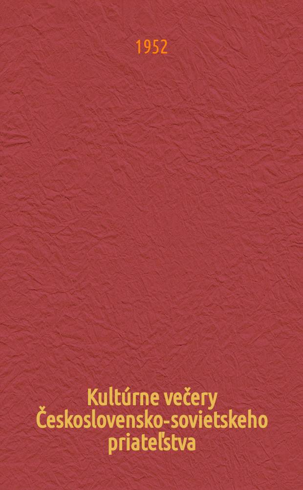 Kultúrne večery Československo-sovietskeho priateľstva : Časopis pre kulturno- osvetových pracovníkov