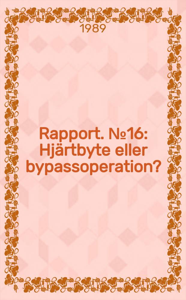 Rapport. №16 : Hjärtbyte eller bypassoperation?
