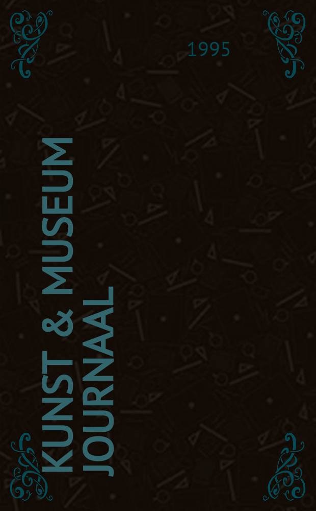 Kunst & museum journaal : Publ. for modern art of 36 museums a. cultural inst. a. the Netherlands office for fine arts. Vol.6, №5