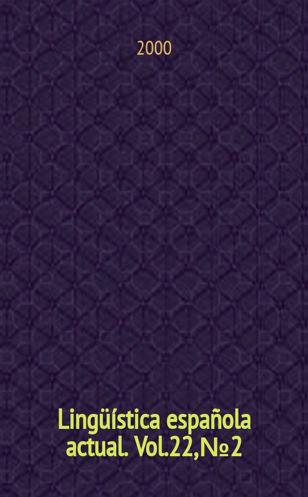 Ling&uuml;&iacute;stica espa&ntilde;ola actual. Vol.22, №2