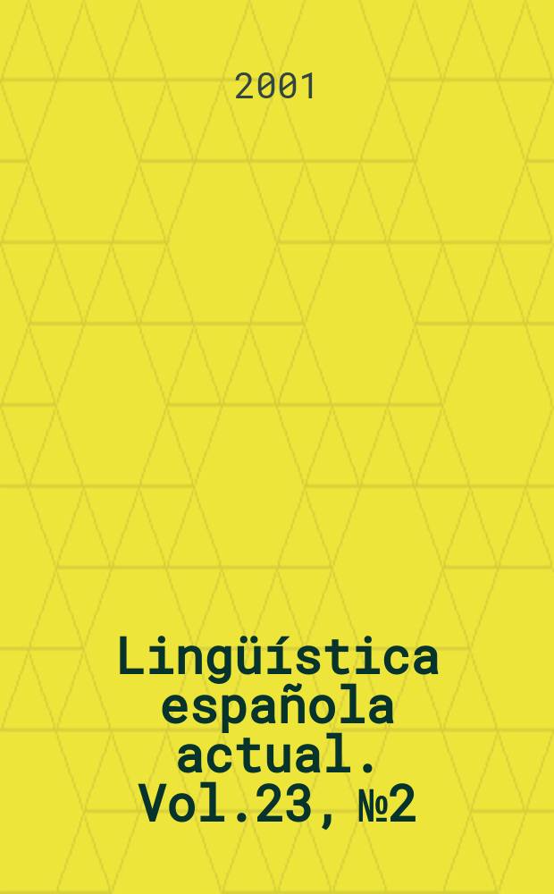 Ling&uuml;&iacute;stica espa&ntilde;ola actual. Vol.23, №2