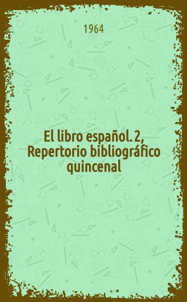 El libro español. 2, Repertorio bibliográfico quincenal