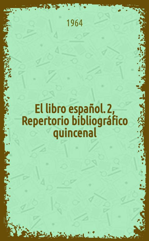 El libro espa&ntilde;ol. 2, Repertorio bibliogr&aacute;fico quincenal