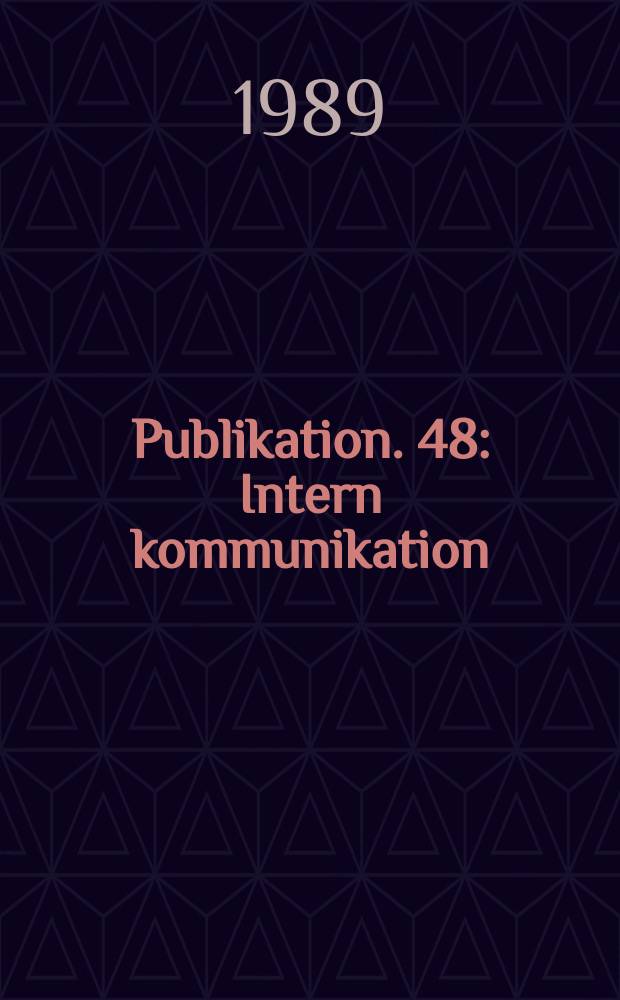 Publikation. 48 : Intern kommunikation