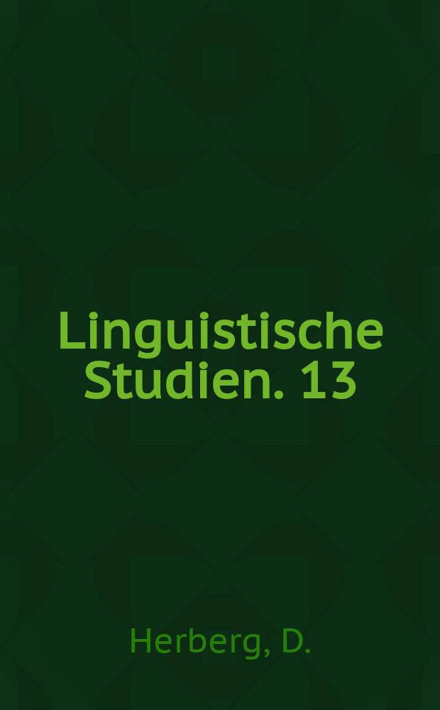 Linguistische Studien. 13 : Semantische Merkmalanalyse und Lexikographie