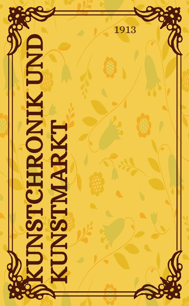 Kunstchronik und Kunstmarkt : Wochenschrift für Kenner und Sammler. Jg.25 1913/1914, №9