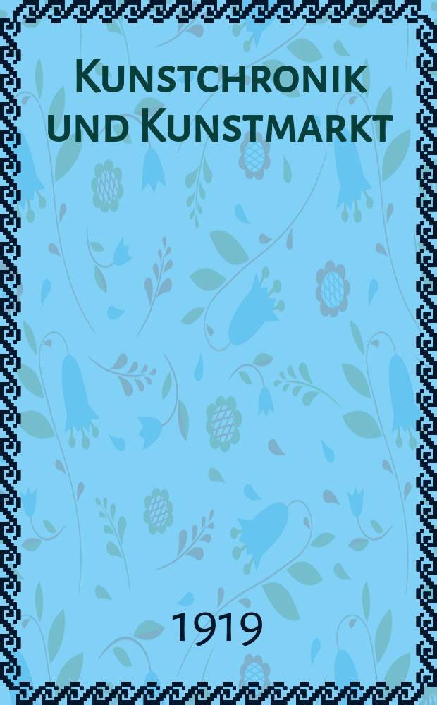 Kunstchronik und Kunstmarkt : Wochenschrift für Kenner und Sammler. Jg.55(31) 1919/1920, №8
