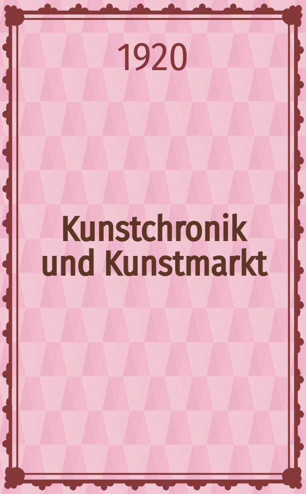 Kunstchronik und Kunstmarkt : Wochenschrift für Kenner und Sammler. Jg.55(31) 1919/1920, №49