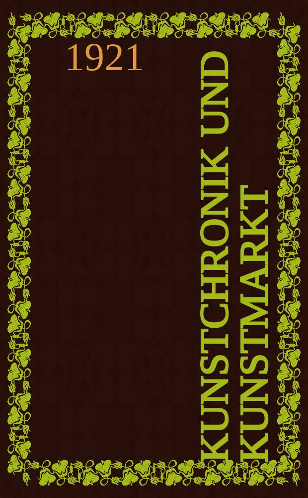 Kunstchronik und Kunstmarkt : Wochenschrift für Kenner und Sammler. Jg.57(33) 1921/1922, №2